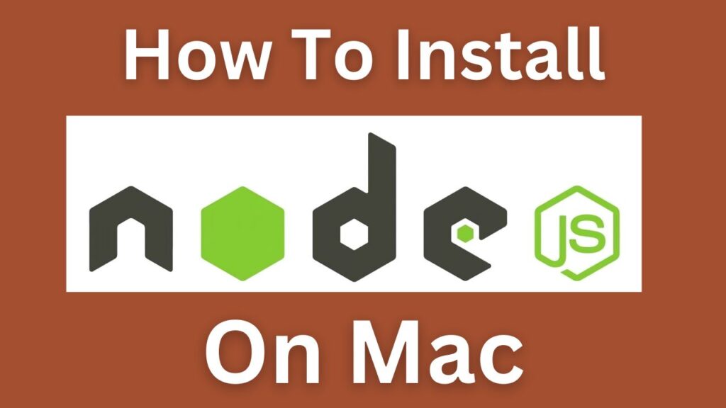 How to Install Node.js on Mac?