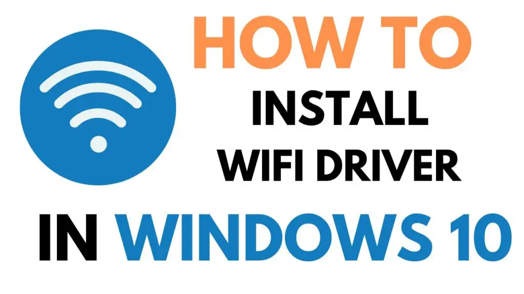 How to Install WiFi Driver in Windows 10